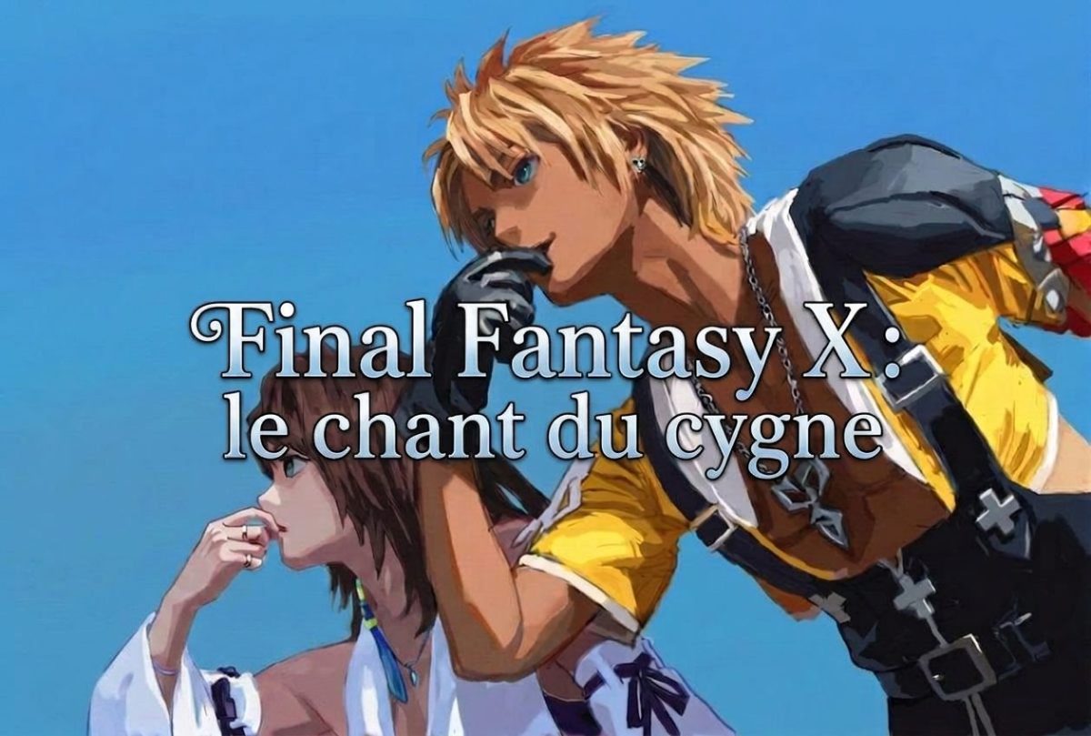 Illustration de personnages de Final Fantasy X avec le texte "Final Fantasy X : le chant du cygne".